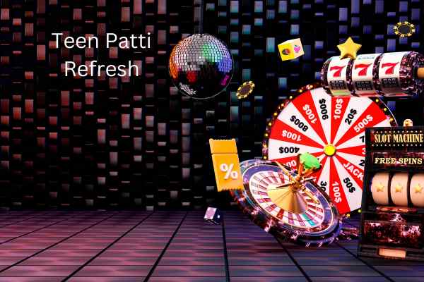 Teen Patti Refresh