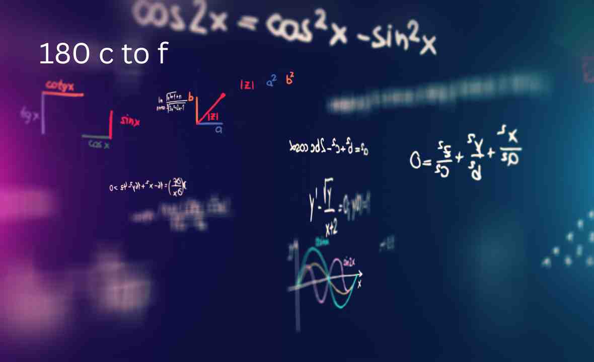 Convert 180 Celsius to Fahrenheit: Step-by-Step Guide