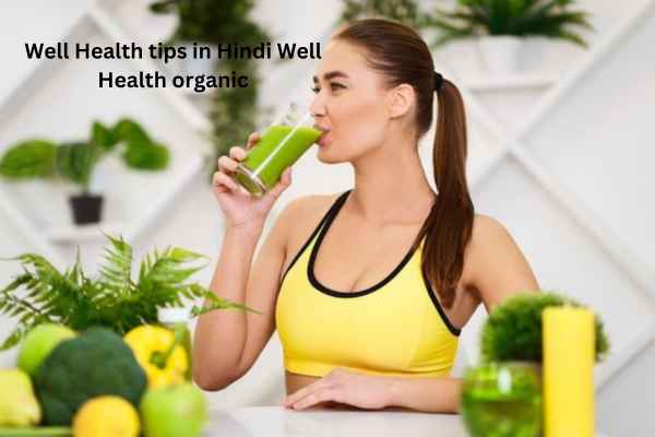 well health tips in hindi wellhealthorganic
