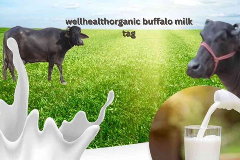 wellhealthorganic buffalo milk tag: A Comprehensive Guide